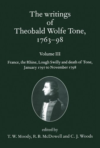 Beispielbild fr The Writings Of Theobald Wolfe Tone 1763-98: Volume lll: France, the Rhine, Lough Swilly and Death of Tone (January 1797 to November 1798) zum Verkauf von WorldofBooks