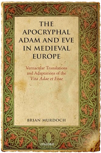 Beispielbild fr The Apocryphal Adam and Eve in Medieval Europe: Vernacular Translations and Adaptations of the Vita Adae et Evae zum Verkauf von HPB-Red