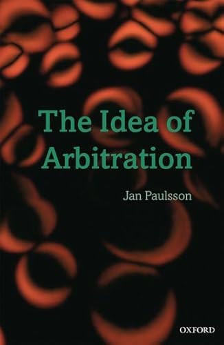 9780199564163: The Idea of Arbitration (Clarendon Law Series)