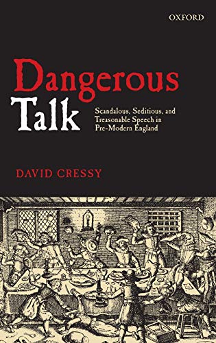Beispielbild fr Dangerous Talk : Scandalous, Seditious, and Treasonable Speech in Pre-Modern England zum Verkauf von Better World Books