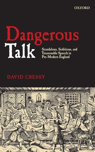 9780199564804: DANGEROUS TALK: Scandalous, Seditious, and Treasonable Speech in Pre-Modern England