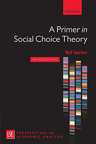 Beispielbild fr A Primer in Social Choice Theory: Revised Edition (London School of Economics Perspectives in Economic Analysis) zum Verkauf von HPB-Red