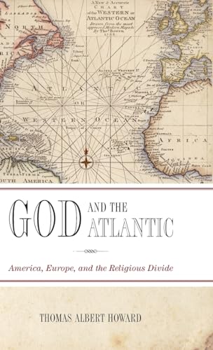 Imagen de archivo de God and the Atlantic: America, Europe, and the Religious Divide a la venta por More Than Words