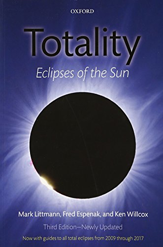 Beispielbild fr Totality: Eclipses of the Sun - Updated with Guides to Total Eclipses from 2009 through 2017. zum Verkauf von Powell's Bookstores Chicago, ABAA