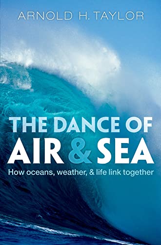 Beispielbild fr The Dance of Air and Sea: How oceans, weather, and life link together zum Verkauf von WorldofBooks