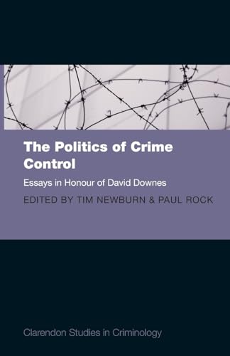 Stock image for The Politics of Crime Control: Essays in Honour of David Downes (Clarendon Studies in Criminology) for sale by Bopcap Books