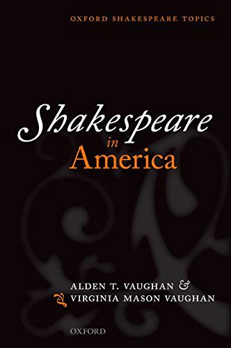 Stock image for Shakespeare in America (Oxford Shakespeare Topics) for sale by Prior Books Ltd
