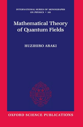 Imagen de archivo de Mathematical Theory of Quantum Fields . International Series of Monographs on Physics . 101. a la venta por Antiquariaat Ovidius