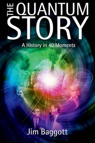 Beispielbild fr The Quantum Story : A History in 40 Moments zum Verkauf von Better World Books