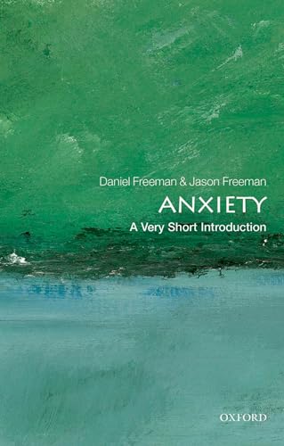 Anxiety: A Very Short Introduction (9780199567157) by Freeman, Daniel; Freeman, Jason