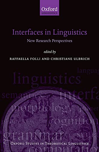 9780199567249: Interfaces In Linguistics: New Research Perspectives (Oxford Studies in Theoretical Linguistics)