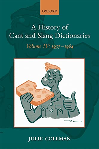 Beispielbild fr A History of Cant and Slang Dictionaries: Volume IV: 1937-1984 zum Verkauf von Reuseabook