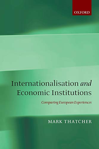 Stock image for Internationalisation and Economic Institutions: Comparing the European Experience for sale by Phatpocket Limited