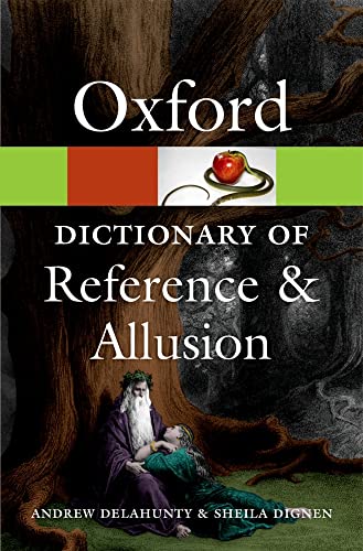 Oxford Dictionary of Reference and Allusion (Oxford Quick Reference) (9780199567461) by Delahunty, Andrew; Dignen, Sheila