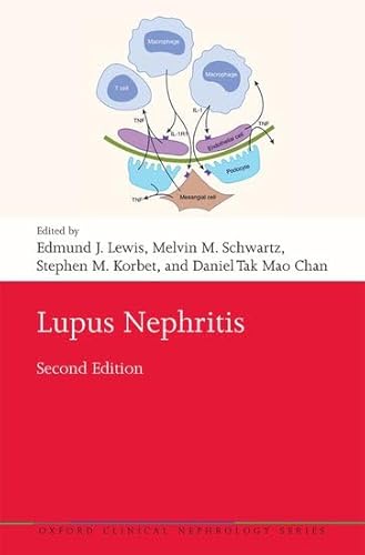 Lupus Nephritis (Oxford Clinical Nephrology Series) (9780199568055) by Lewis, Edmund J.; Schwartz, Melvin M.; Korbet, Stephen M.; Chan, Tak Mao