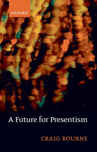 Imagen de archivo de A Future For Presentism a la venta por WorldofBooks