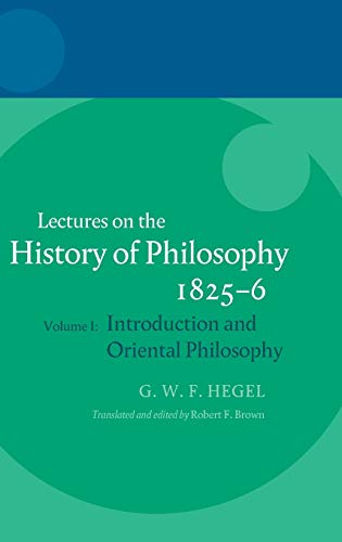 Stock image for Lectures on the History of Philosophy 1825-6: Introduction and Oriental Philosophy, Together with the Introductions from the Other Series of These Lectures: Vol 1 for sale by Revaluation Books