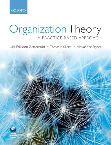 Beispielbild fr Organization Theory : A Practice Based Approach zum Verkauf von Better World Books