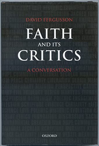 Faith and Its Critics: A Conversation (Gifford Lectures) (9780199569380) by Fergusson, David