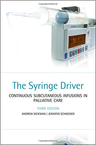 Beispielbild fr The Syringe Driver : Continuous Subcutaneous Infusions in Palliative Care zum Verkauf von Better World Books