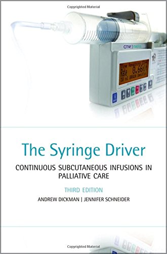 Stock image for The Syringe Driver: Continuous subcutaneous infusions in palliative care for sale by WorldofBooks