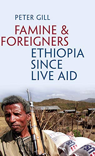 Famine & Foreigners Ethiopia sice live aid - Gill, Peter