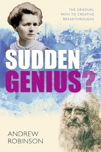 Beispielbild fr Sudden Genius : The Gradual Path to Creative Breakthroughs zum Verkauf von Better World Books