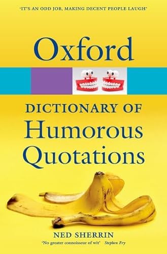 Imagen de archivo de Oxford Dictionary of Humorous Quotations 4/e (Oxford Quick Reference) a la venta por AwesomeBooks