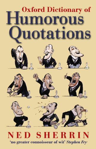 Imagen de archivo de Oxford Dictionary of Humorous Quotations a la venta por Bellwetherbooks