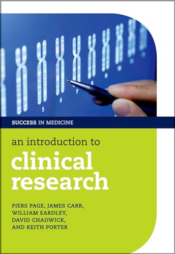An Introduction to Clinical Research (Success in Medicine) (9780199570072) by Page, Piers; Eardley, William; Carr, James; Chadwick, David; Porter, Keith