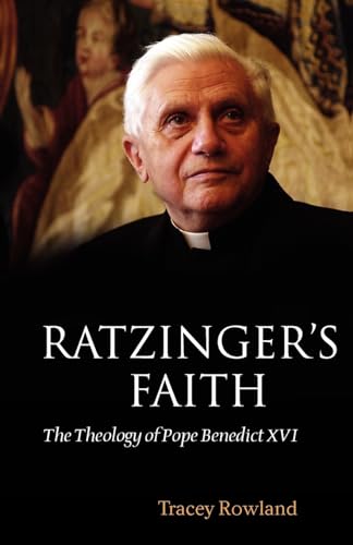 Beispielbild fr Ratzinger's Faith: The Theology of Pope Benedict XVI zum Verkauf von Ergodebooks