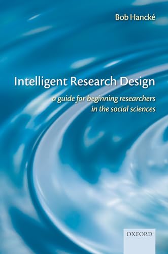 Stock image for INTELLIGENT RESEARCH DESIGN: A GUIDE FOR BEGINNING RESEARCHERS IN THE SOCIAL SCIENCES for sale by Chiron Media