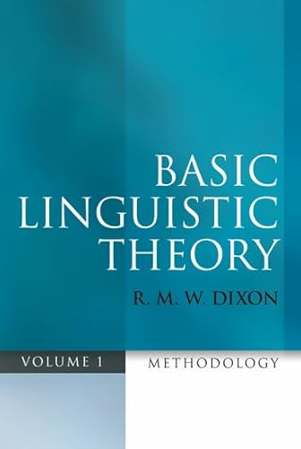 Basic Linguistic Theory Volume 1: Methodology - Dixon, R. M. W.