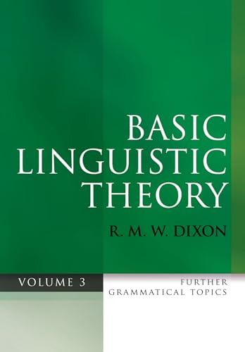 Basic Linguistic Theory Volume 3: Further Grammatical Topics (9780199571109) by Dixon, R. M. W.