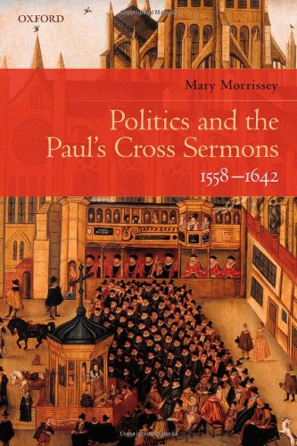 9780199571765: Politics and the Paul's Cross Sermons, 1558-1642