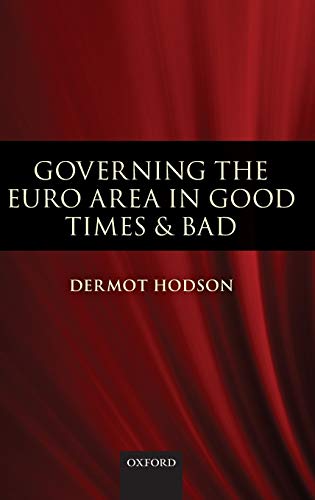 9780199572502: Governing the Euro Area in Good Times and Bad