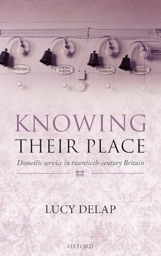 9780199572946: Knowing Their Place: Domestic Service in Twentieth Century Britain