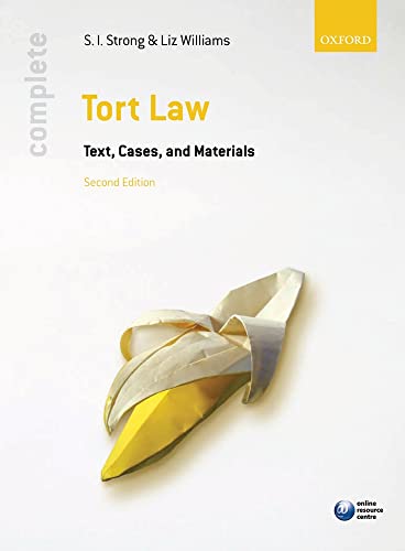 Complete Tort Law: Text, Cases, & Materials (9780199573622) by Strong, S.I.; Williams, Liz