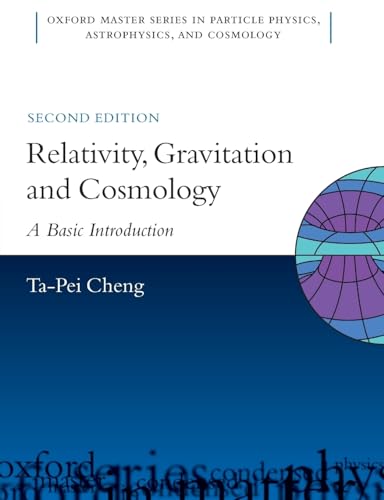 Relativity, Gravitation and Cosmology: A Basic Introduction (Oxford Master Series in Physics) (9780199573646) by Cheng, Ta-Pei