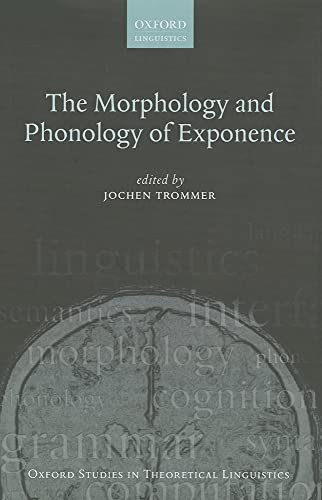 Stock image for The Morphology and Phonology of Exponence (Oxford Studies in Theoretical Linguistics) for sale by Prior Books Ltd