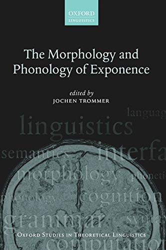 Imagen de archivo de THE MORPHOLOGY AND PHONOLOGY OF EXPONENCE a la venta por Chiron Media