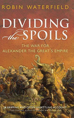 9780199573929: Dividing the Spoils: The War for Alexander the Great's Empire (Ancient Warfare and Civilization)