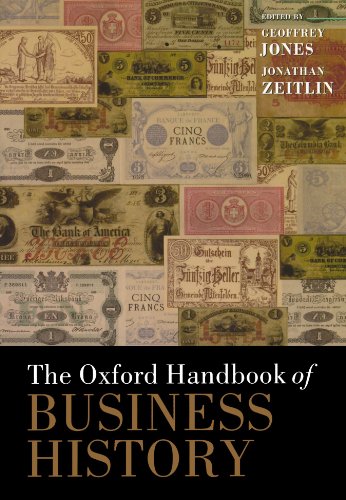 Stock image for The Oxford Handbook Of Business History (Oxford Handbooks) for sale by Bahamut Media