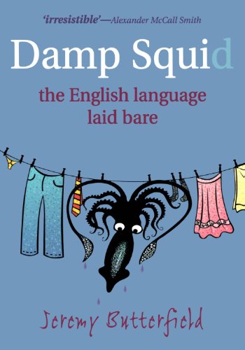 Beispielbild fr Damp Squid: The English Language Laid Bare zum Verkauf von BooksRun