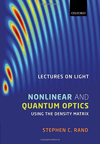 9780199574872: Lectures on Light: Nonlinear and Quantum Optics using the Density Matrix