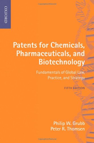 Imagen de archivo de Patents for Chemicals, Pharmaceuticals and Biotechnology: Fundamentals of Global Law, Practice and Strategy a la venta por ZBK Books