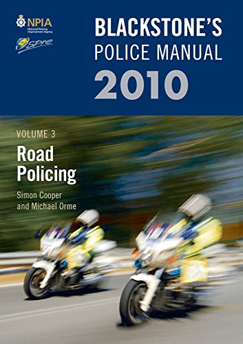 Blackstone's Police Manual Volume 3: Road Policing 2010 (Blackstone's Police Manuals) (9780199576036) by Cooper, Simon; Orme, Michael; Sampson, Fraser; Connor, Paul