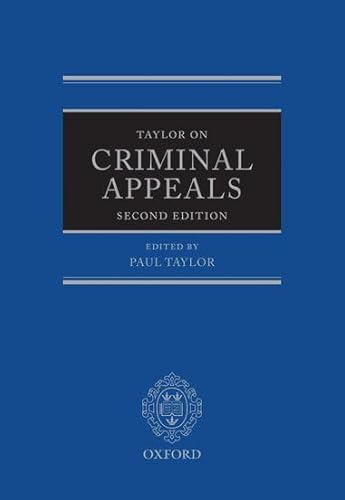 Taylor on Criminal Appeals (9780199576258) by Taylor, Paul