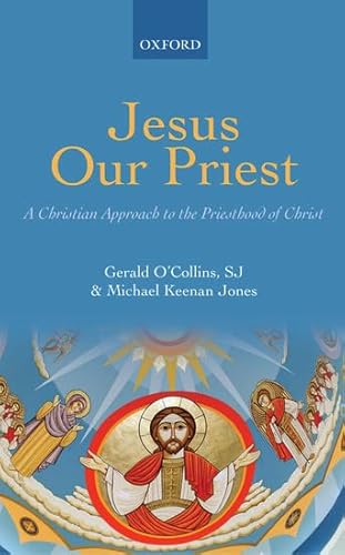 Beispielbild fr Jesus Our Priest: A Christian Approach to the Priesthood of Christ zum Verkauf von BooksRun