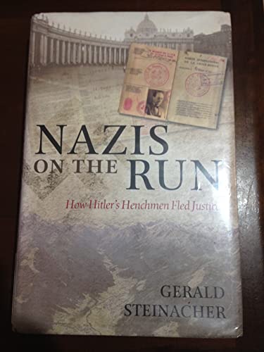 9780199576869: Nazis on the Run: How Hitler's Henchmen Fled Justice